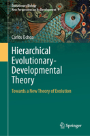 Hierarchical Evolutionary-Developmental Theory: Towards a New Theory of Evolution (Evolutionary Biology – New Perspectives on Its Development, 9) 3031887220 Book Cover