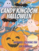 Candy Kingdom Halloween: Adorable Coloring Fun for Toddlers. 69 Pages B0CGKV43C9 Book Cover
