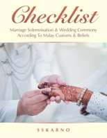 Checklist: Marriage Solemnisation & Wedding Ceremony According to Malay Customs & Beliefs 1543767893 Book Cover