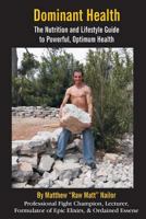 Dominant Health: The Nutrition and Lifestyle Guide to Powerful, Optimum Health 1977851665 Book Cover