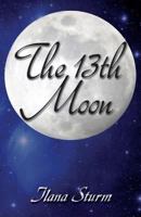 The 13th Moon 1936922614 Book Cover