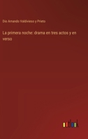 La primera noche: drama en tres actos y en verso 3368035940 Book Cover