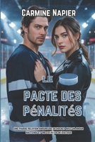 Le pacte des pénalités: Une fausse relation amoureuse de hockey avec un amour inattendu et une frénésie médiatique (French Edition) B0FCR4GBWX Book Cover