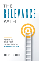 The Relevance Path(tm)️ : 7 Steps to Give Your Organization a Decisive Edge 159932735X Book Cover