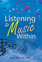 Listening to Music Within 1665718587 Book Cover