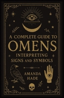 A complete guide to Omens Interpreting Signs and Symbols B0F89DRV1R Book Cover