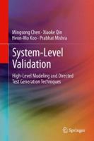 System-Level Validation: High-Level Modeling and Directed Test Generation Techniques 1461413583 Book Cover