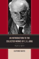 Introduction to the Collected Works of C. G. Jung: Psyche as Spirit 1442262133 Book Cover
