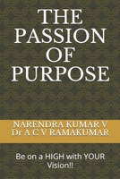 The Passion of Purpose: Be on a HIGH with YOUR Vision!! B084QLD318 Book Cover