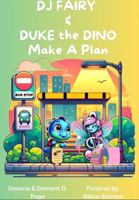 DJ Fairy & Duke the Dino Make A Plan B0F3163CSV Book Cover