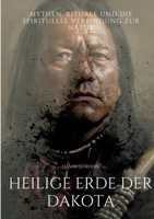 Heilige Erde der Dakota: Mythen, Rituale und die spirituelle Verbindung zur Natur 3384296281 Book Cover