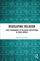 Regulating Religion: State Governance of Religious Institutions in South Africa 0367726963 Book Cover