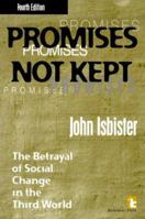 Promises Not Kept : The Betrayal of Social Change in the Third World (5th Edition) 1565490789 Book Cover