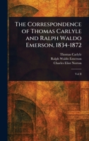 The Correspondence of Thomas Carlyle and Ralph Waldo Emerson, 1834-1872 1022940597 Book Cover