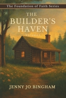 The Builder's Haven: Volume 2 (The Foundations of Faith Series) B0FP9N38CY Book Cover