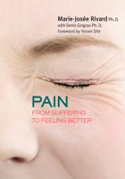 Pain: From Suffering to Feeling Better 1459723511 Book Cover