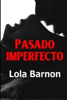 Pasado imperfecto: Novela erótica en español (Deseos y oportunidades) (Spanish Edition) B0DPVDV5WN Book Cover