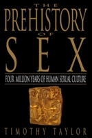 The Prehistory of Sex: Four Million Years of Human Sexual Culture 055337527X Book Cover