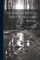 Sylvan Secrets in Bird-Songs and Books 1022022385 Book Cover