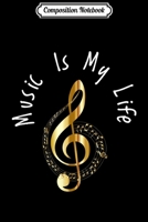 Composition Notebook: Music Is My Life Musical Note Journal/Notebook Blank Lined Ruled 6x9 100 Pages 1709841648 Book Cover