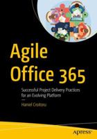 Agile Office 365: Successful Project Delivery Practices for an Evolving Platform 1484240804 Book Cover