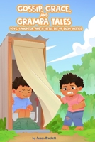 Gossip, Grace, and Grampa Tales: Love, Laughter, and a Little Bit of Bush Justice B0FF1Z9XRP Book Cover