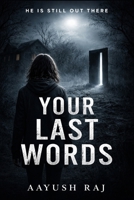 YOUR LAST WORDS: A Psychological Thriller B0GVMXDF18 Book Cover