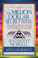 The Million Dollar Secret Hidden in Your Mind (Condensed Classics): The Lost Classic on How to Control Your oughts for Wealth, Power, and Mastery 1722500441 Book Cover