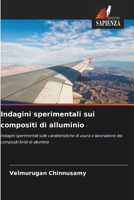 Indagini sperimentali sui compositi di alluminio (Italian Edition) 6209477666 Book Cover