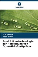 Produktionstechnologie zur Herstellung von Drumstick-Blattpulver (German Edition) 6202437626 Book Cover