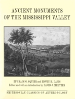 Ancient Monuments of the Mississippi Valley (Smithsonian Classics of Anthropology) 1015505511 Book Cover