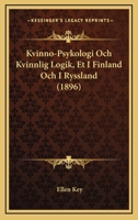 Kvinno-Psykologi Och Kvinnlig Logik, Et I Finland Och I Ryssland (1896) 1167664175 Book Cover