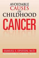 Avoidable Causes of Childhood Cancer 1483643204 Book Cover