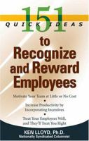 151 Quick Ideas to Recognize and Reward Employees (151 Quick Ideas) 1564149455 Book Cover