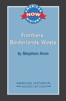 Frontiers, Borderlands, Wests 0872291928 Book Cover