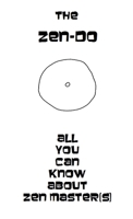 The Zen-Do. All you can know about Zen Master(s) 1409211061 Book Cover