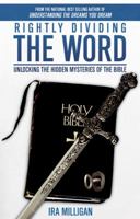 Rightly Dividing the Word: Unlocking the Hidden Mysteries of the Bible 0768439035 Book Cover