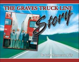 The Graves Truck Line Story 0985913002 Book Cover
