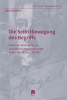 Die Selbstbewegung des Begriffs: Stufen der Realisierung der spekulativen Metaphysik Hegels in den Jahren 1801-1804/05 (German Edition) 3787348026 Book Cover