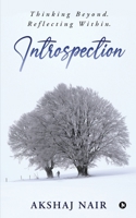 Introspection: Thinking Beyond. Reflecting Within. 1638865671 Book Cover