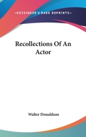 Recollections Of An Actor 0548316481 Book Cover