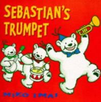 Sebastian's Trumpet 1564023591 Book Cover