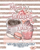My Sermon Notes : For Women, Ladies. Pages for ONE FULL YEAR! Special Holiday Pages and Bible Study Quick Reference Sheets. Coffee Design 1672476046 Book Cover