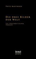 Die Drei Bilder Der Welt - Ein Sprachkritischer Versuch 3863478533 Book Cover