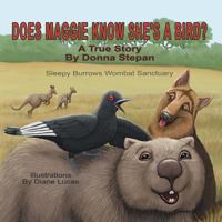 Does Maggie Know She's a Bird?: A True Story by Donna Stepan 1493116630 Book Cover