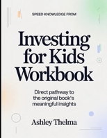 Speed Knowledge From Investing For Kids: Direct Pathway To The Original book's Meaningful insights B0GX2FLSQ5 Book Cover