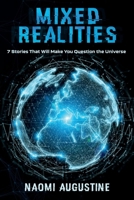 Mixed Realities: 7 Stories That Will Make You Question the Universe 1667806149 Book Cover