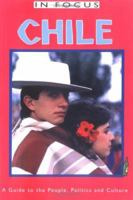 Chile in Focus: A Guide to the People, Politics and Culture (In Focus Guides) 1566564379 Book Cover