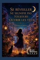 Se réveiller ne signifie pas toujours ouvrir les yeux (French Edition) B0GX6BXF7Z Book Cover