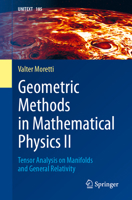 Geometric Methods in Mathematical Physics II: Tensor Analysis on Manifolds and General Relativity (UNITEXT, 185) 3032315328 Book Cover